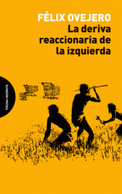 Imagen de cubierta: LA DERIVA REACCIONARIA DE LA IZQUIERDA