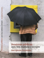 Imagen de cubierta: PENSIONES PÚBLICAS, AYER, HOY Y SIEMPRE