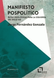 MANIFIESTO POSPOLÍTICO Imagen de cubierta: MANIFIESTO POSPOLÍTICO