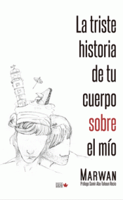 LA TRISTE HISTORIA DE TU CUERPO SOBRE EL MIO Imagen de cubierta: LA TRISTE HISTORIA DE TU CUERPO SOBRE EL MIO