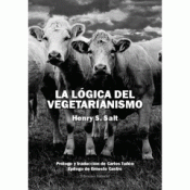 LA LÓGICA DEL VEGETARIANISMO Imagen de cubierta: LA LÓGICA DEL VEGETARIANISMO