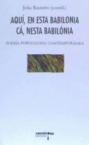 AQUÍ, EN ESTA BABILONIA CÁ, NESTA BABILÓNIA Imagen de cubierta: AQUÍ, EN ESTA BABILONIA CÁ, NESTA BABILÓNIA