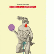 QUERIDA HIJA IMPERFECTA Imagen de cubierta: QUERIDA HIJA IMPERFECTA