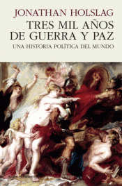 TRES MIL AÑOS DE GUERRA Y PAZ Imagen de cubierta: TRES MIL AÑOS DE GUERRA Y PAZ