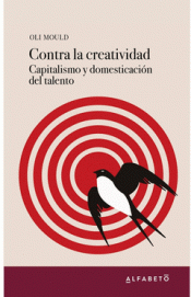 CONTRA LA CREATIVIDAD Imagen de cubierta: CONTRA LA CREATIVIDAD