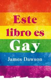 ESTE LIBRO ES GAY Imagen de cubierta: ESTE LIBRO ES GAY
