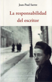 LA RESPONSABILIDAD DEL ESCRITOR Imagen de cubierta: LA RESPONSABILIDAD DEL ESCRITOR