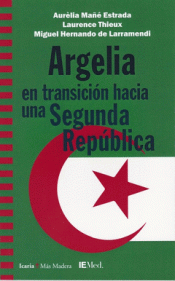 ARGELIA EN TRANSICION HACIA UNA SEGUNDA REPUBLICA Imagen de cubierta: ARGELIA EN TRANSICION HACIA UNA SEGUNDA REPUBLICA