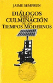DIÁLOGOS SOBRE LA CULMINACIÓN DE LOS TIEMPOS MODERNOS Imagen de cubierta: DIÁLOGOS SOBRE LA CULMINACIÓN DE LOS TIEMPOS MODERNOS