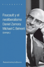 FOUCAULT Y EL NEOLIBERALISMO Imagen de cubierta: FOUCAULT Y EL NEOLIBERALISMO