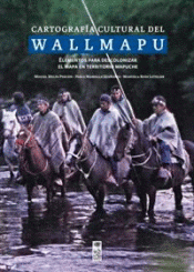 CARTOGRAFIA CULTURAL DEL WALLMAPU Imagen de cubierta: CARTOGRAFIA CULTURAL DEL WALLMAPU