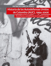 Cover Image: HISTORIA DE LAS AUTODEFENSAS UNIDAS DE COLOMBIA (AUC), 1994-2006