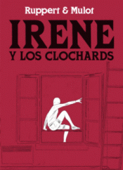IRENE Y LOS CLOCHARDS Imagen de cubierta: IRENE Y LOS CLOCHARDS