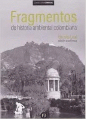Cover Image: FRAGMENTOS DE HISTORIA AMBIENTAL COLOMBIANA