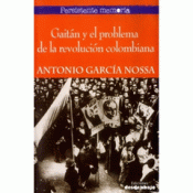 Cover Image: GAITÁN Y EL PROBLEMA DE LA REVOLUCIÓN COLOMBIANA