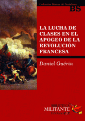 Imagen de cubierta: LA LUCHA DE CLASES EN EL APOGEO DE LA REVOLUCION FRANCESA