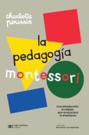 LA PEDAGOGÍA MONTESSORI Imagen de cubierta: LA PEDAGOGÍA MONTESSORI