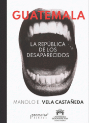 Cover Image: GUATEMALA. LA REPÚBLICA DE LOS DESAPARECIDOS