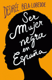 SER MUJER NEGRA EN ESPAÑA Imagen de cubierta: SER MUJER NEGRA EN ESPAÑA