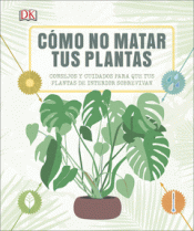Imagen de cubierta: CÓMO NO MATAR TUS PLANTAS