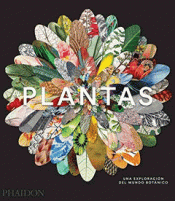 Imagen de cubierta: PLANTAS. UNA EXPLORACIÓN DEL MUNDO BOTÁNICO