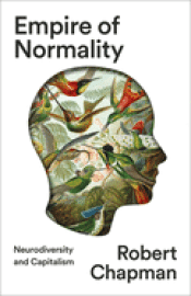 Cover Image: EMPIRE OF NORMALITY: NEURODIVERSITY AND CAPITALISM