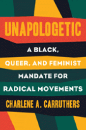 Cover Image: UNAPOLOGETIC: A BLACK, QUEER, AND FEMINIST MANDATE FOR RADICAL MOVEMENTS