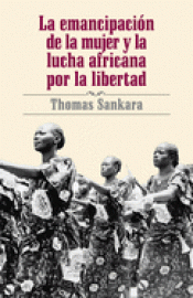 Imagen de cubierta: LA EMANCIPACIÓN DE LA MUJER Y LA LUCHA AFRICANA POR LA LIBERTAD (
