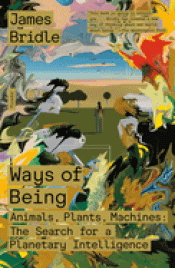 Cover Image: WAYS OF BEING: ANIMALS, PLANTS, MACHINES