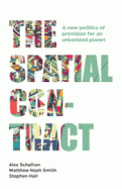 Cover Image: THE SPATIAL CONTRACT: A NEW POLITICS OF PROVISION FOR AN URBANIZED PLANET