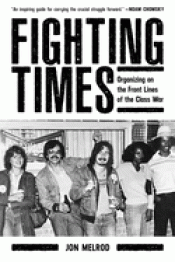 Cover Image: FIGHTING TIMES: ORGANIZING ON THE FRONT LINES OF THE CLASS WAR