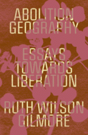 Cover Image: ABOLITION GEOGRAPHY: ESSAYS TOWARDS LIBERATION
