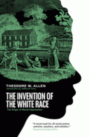 Cover Image: THE INVENTION OF THE WHITE RACE: THE ORIGIN OF RACIAL OPPRESSION