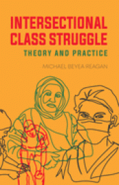 Imagen de cubierta: INTERSECTIONAL CLASS STRUGGLE: THEORY AND PRACTICE