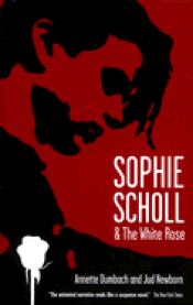 Cover Image: SOPHIE SCHOLL AND THE WHITE ROSE
