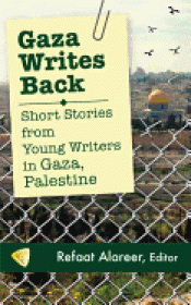Cover Image: GAZA WRITES BACK: SHORT STORIES FROM YOUNG WRITERS IN GAZA, PALESTINE