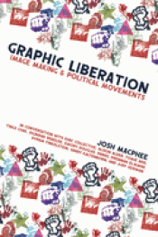 Cover Image: GRAPHIC LIBERATION: IMAGE MAKING AND POLITICAL MOVEMENTS