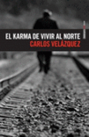 Imagen de cubierta: EL KARMA DE VIVIR AL NORTE
