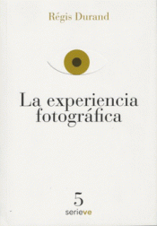 Imagen de cubierta: LA EXPERIENCIA FOTOGRAFICA