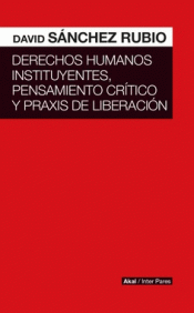 Imagen de cubierta: DERECHOS HUMANOS INSTITUYENTES, PENSAMIENTO CRÍTICO Y PRAXIS DE LIBERACIÓN
