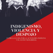 Cover Image: INDIGENISMO, VIOLENCIA Y DESPOJO