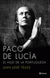 Imagen de cubierta: PACO DE LUCÍA. EL HIJO DE LA PORTUGUESA