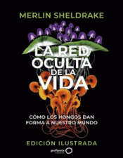 Cover Image: LA RED OCULTA DE LA VIDA (EDICIÓN ILUSTRADA)
