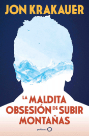 Cover Image: LA MALDITA OBSESIÓN DE SUBIR MONTAÑAS (NUEVA PRESENTACIÓN)