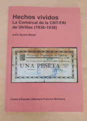 Cover Image: HECHOS VIVIDOS. LA COMARCAL DE LA CNT-FAI DE UTRILLAS (1936-1938)