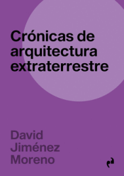 Cover Image: CRONICAS DE ARQUITECTURA EXTRATERRESTRE