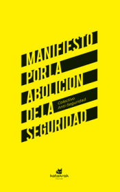 Cover Image: MANIFIESTO POR LA ABOLICIÓN DE LA SEGURIDAD
