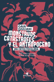 Cover Image: MONSTRUOS, CATÁSTROFES Y ANTROPOCENO