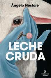 Cover Image: LECHE CRUDA