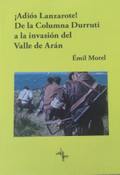 Cover Image: ¡ADIÓS LANZAROTE! DE LA COLUMNA DURRUTI A LA INVASIÓN DEL VALLE DE ARÁN. LAS MEM